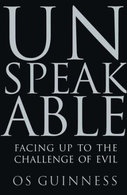 Unspeakable: Facing Up to Evil in an Age of Genocide and Terror