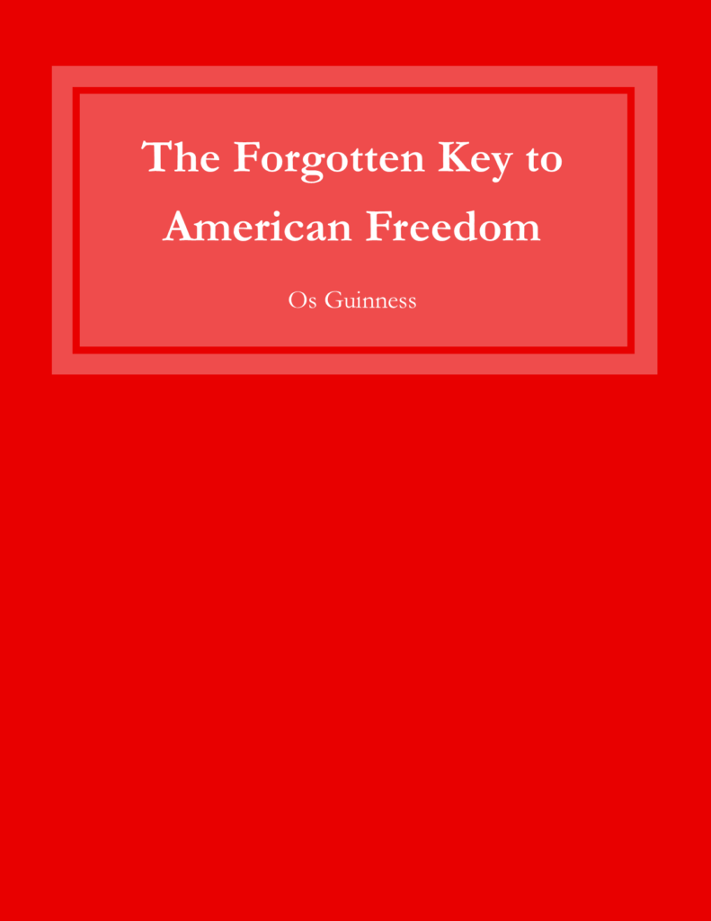 Forgotten Key of American Freedom | Os Guinness