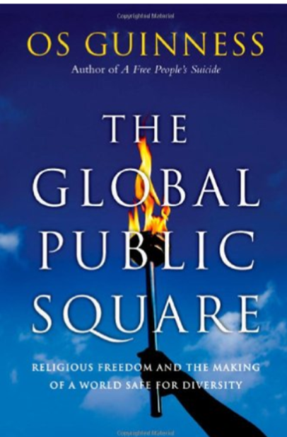The Global Public Square: Religious Freedom and the Making of a World Safe for Diversity