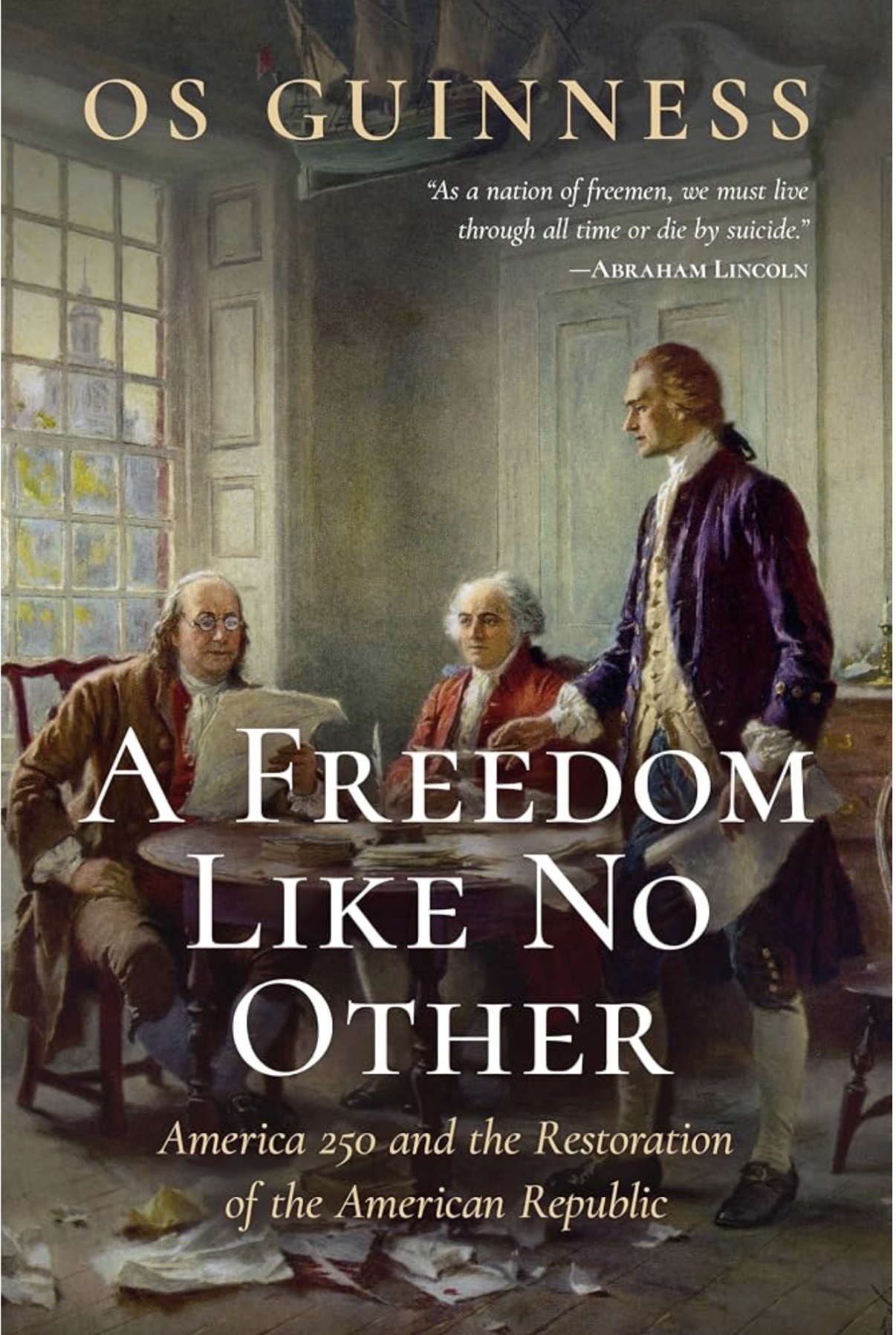 A Freedom Like No Other: America 250 and the Restoration of the American Republic